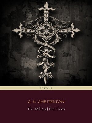 cover image of The Ball and the Cross (Centaur Classics)